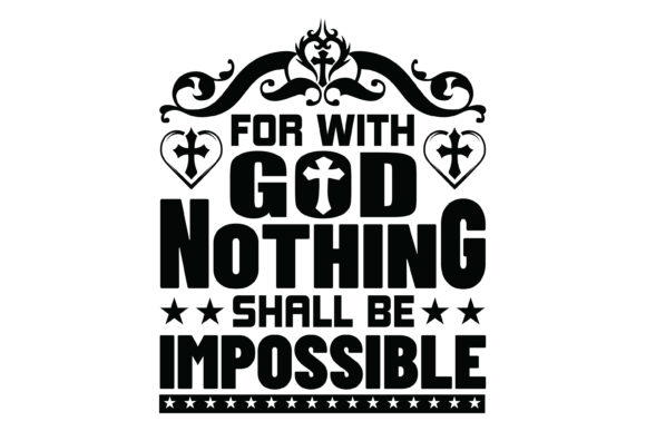For with God Nothing Shall Be Impossible