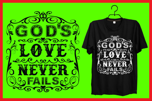 Gods Love Never Fails Motivational Tshirt: Faith, Style, and Daily Encouragement
