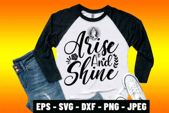 How the Arise and Shine Bible Verse Shirt Design Fits Into Everyday Life