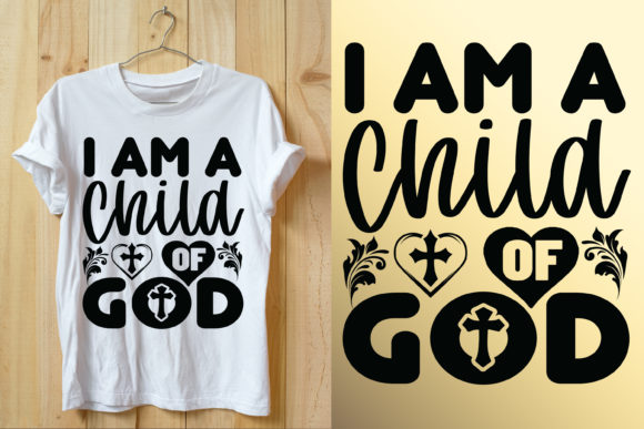 I Am a Child of God Religious Tshirt Design Ideas