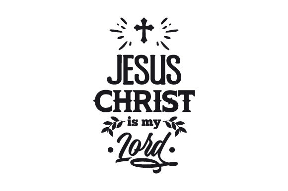 Jesus Christ is My Lord – A Font with Purpose
